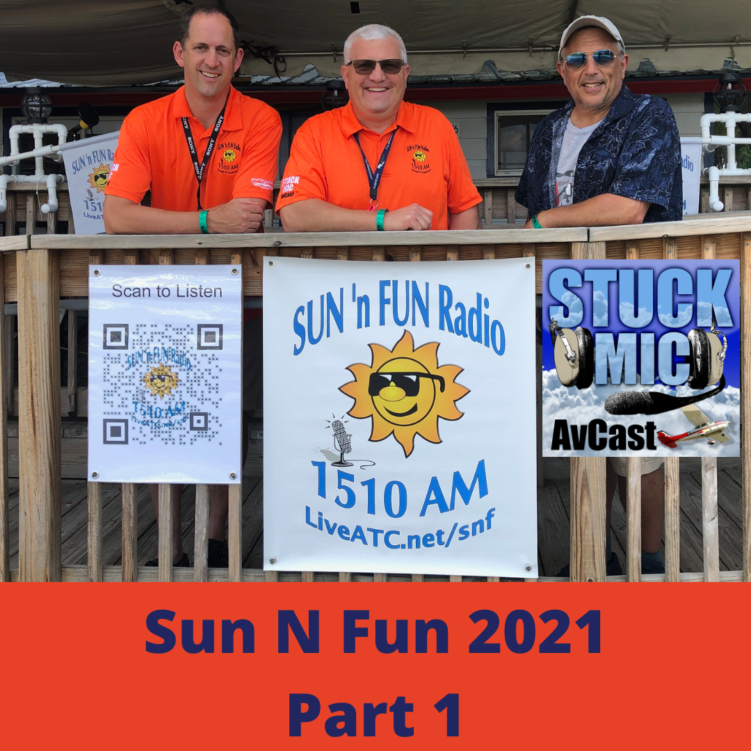 Sun N Fun 2021 Interviews Part 1: Stuck Mic AvCast 270